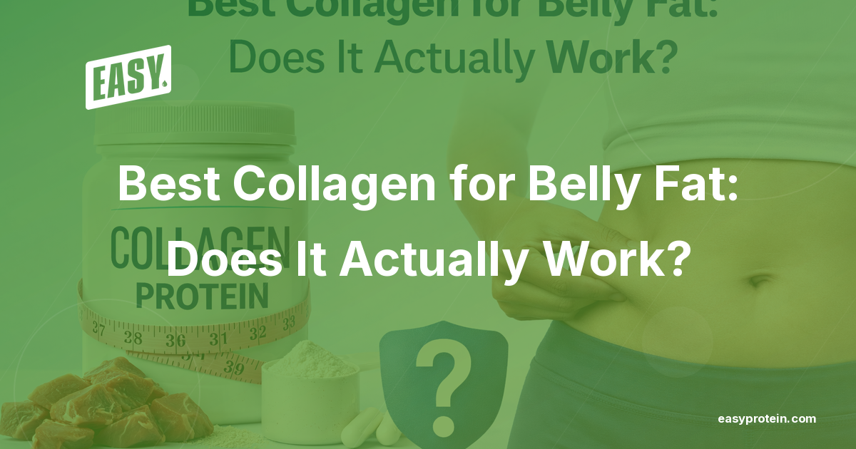 Best Collagen for Belly Fat: Does It Actually Work?