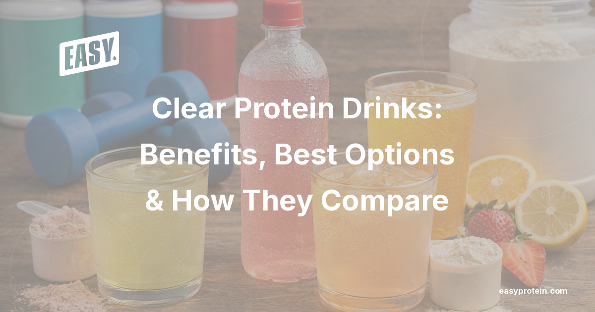 Clear Protein Drinks: Benefits, Best Options & How They Compare