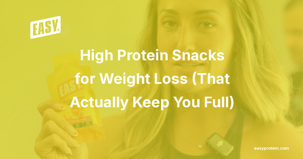 High Protein Snacks for Weight Loss (That Actually Keep You Full)