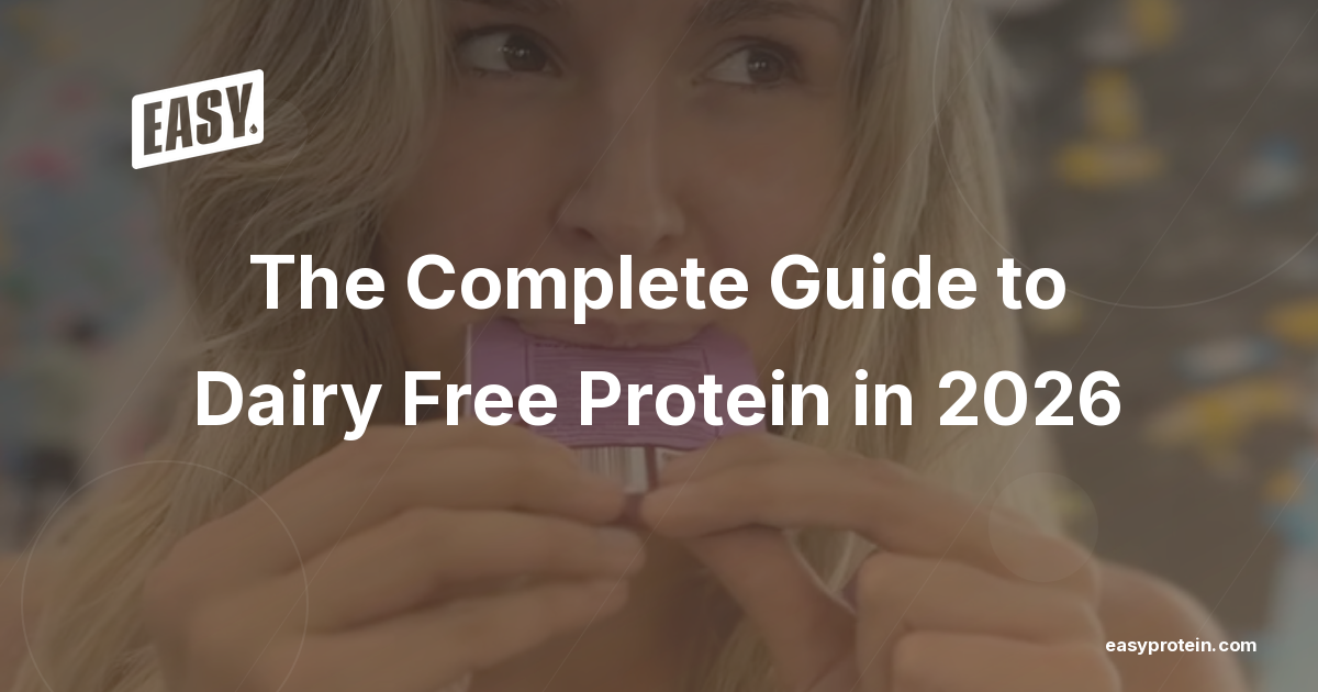 The Complete Guide to Dairy Free Protein in 2026